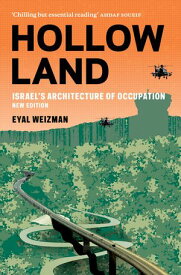 Hollow Land Israel’s Architecture of Occupation【電子書籍】[ Eyal Weizman ]