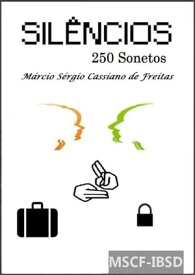 Sil?ncios (250 Sonetos)【電子書籍】[ Marcio Sergio Cassiano De Freitas ]