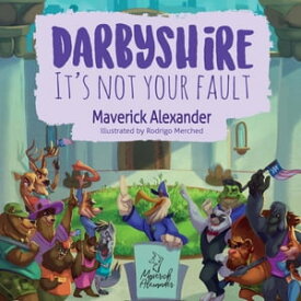 Darbyshire It's Not Your Fault【電子書籍】[ Maverick Alexander ]