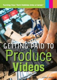 Getting Paid to Produce Videos【電子書籍】[ Carol Hand ]