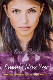 Emma's New Year The Amethyst Desire Collection, #7【電子書籍】[ Eden Glenn ]