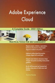 Adobe Experience Cloud A Complete Guide - 2021 Edition【電子書籍】[ Gerardus Blokdyk ]