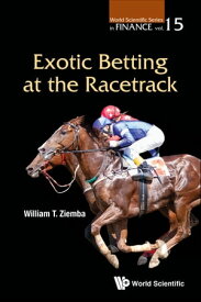 Exotic Betting At The Racetrack【電子書籍】[ William T Ziemba ]