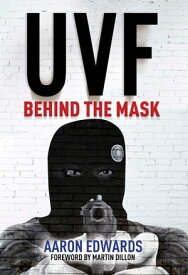 UVF Behind the Mask【電子書籍】[ Aaron Edwards ]