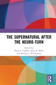 The Supernatural After the Neuro-Turn【電子書籍】