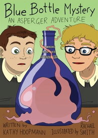 Blue Bottle Mystery - The Graphic Novel An Asperger Adventure【電子書籍】[ Kathy Hoopmann ]