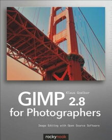 GIMP 2.8 for Photographers Image Editing with Open Source Software【電子書籍】[ Klaus Goelker ]