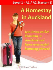 A Homestay in Auckland【電子書籍】[ I Talk You Talk Press ]