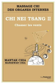 Chi Nei Tsang II Chasser les vents【電子書籍】[ Maneewan Chia ]