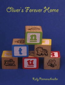 Oliver's Forever Home【電子書籍】[ Kelly Riemenschneider ]