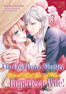 The Cold Prime Minister Won’t Let Go of His Imperfect Wife! (3)