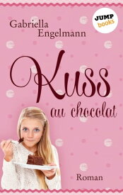 Kuss au Chocolat Roman【電子書籍】[ Gabriella Engelmann ]