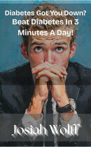 Diabetes Got You Down? Beat Diabetes In 3 Minutes A Day!