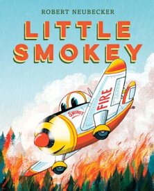 Little Smokey【電子書籍】[ Robert Neubecker ]