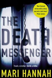 The Death Messenger【電子書籍】[ Mari Hannah ]