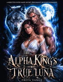 The Alpha King's True Luna