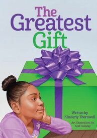 The Greatest Gift【電子書籍】[ Kimberly Thornwell ]