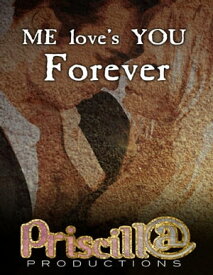Me Loves You 4ever【電子書籍】[ Priscill@ Productions ]