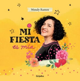 Mi fiesta es m?a【電子書籍】[ Wendy Ramos ]