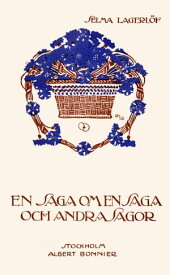 En saga om en saga och andra sagor【電子書籍】[ Selma Lagerl?f ]