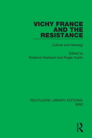 Vichy France and the Resistance Culture and Ideology【電子書籍】