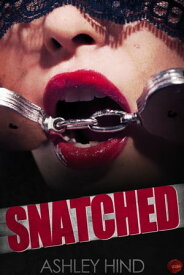 Snatched【電子書籍】[ Ashley Hind ]