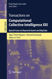 Transactions on Computational Collective Intelligence XXI Special Issue on Keyword Search and Big Data【電子書籍】
