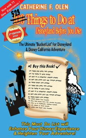 One Hundred Things to Do at Disneyland Before You Die Second Edition The Ultimate Bucket List Disneyland and Disney California Adventure Edition【電子書籍】[ Catherine F. Olen ]