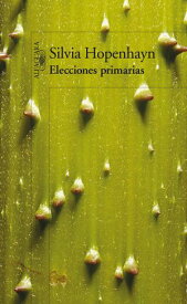 Elecciones primarias【電子書籍】[ Silvia Hopenhayn ]