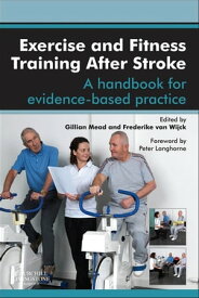 Exercise and Fitness Training After Stroke a handbook for evidence-based practice【電子書籍】