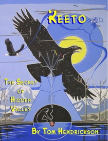 Keeto: The Secret of Hidden Valley【電子書籍】[ Tom Hendrickson ]