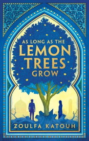 As Long As the Lemon Trees Grow【電子書籍】[ Zoulfa Katouh ]