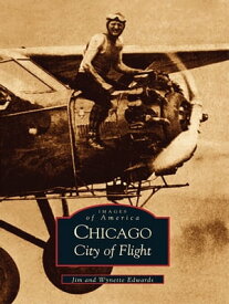 Chicago City of Flight【電子書籍】[ Jim Edwards ]