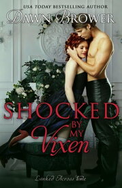 Shocked by My Vixen Linked Across Time, #14【電子書籍】[ Dawn Brower ]