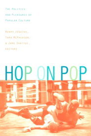 Hop on Pop The Politics and Pleasures of Popular Culture【電子書籍】