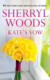 Kate's Vow【電子書籍】[ Sherryl Woods ]