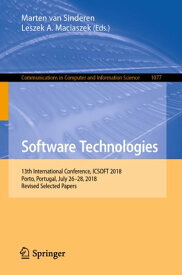 Software Technologies 13th International Conference, ICSOFT 2018, Porto, Portugal, July 26-28, 2018, Revised Selected Papers【電子書籍】