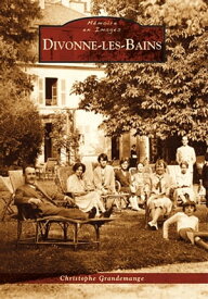 Divonne-les-Bains【電子書籍】[ Grandemange Christophe ]
