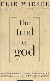 The Trial of God (as it was held on February 25, 1649, in Shamgorod)【電子書籍】[ Elie Wiesel ]