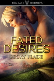 Fated Desires【電子書籍】[ Becky Flade ]