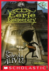 The School is Alive!: A Branches Book (Eerie Elementary #1)【電子書籍】[ Jack Chabert ]