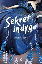 Sekret indygo 【電子書籍】[ Natasha Boyd ]