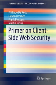 Primer on Client-Side Web Security【電子書籍】[ Philippe De Ryck ]