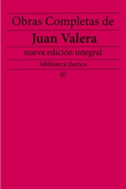 Obras completas de Juan Valera (nueva edici?n integral)【電子書籍】[ Juan Valera ]