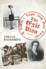 The Exit Visa A Family's Flight from Nazi Europe【電子書籍】[ Sheila Rosenberg ]