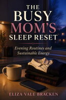 The Busy Mom's Sleep Reset