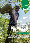 El estado de los bosques del mundo 2022: Vías forestales hacia la recuperación verde y la creación de eco…