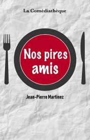 Nos pires amis【電子書籍】[ Jean-Pierre Martinez ]