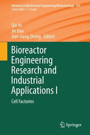 Bioreactor Engineering Research and Industrial Applications I Cell Factories【電子書籍】
