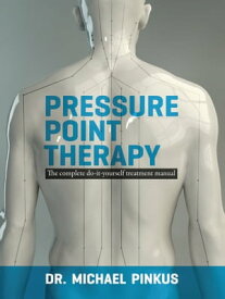 Pressure Point Therapy【電子書籍】[ Dr. Michael Pinkus ]